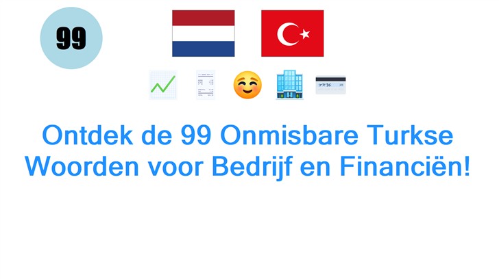 Ontdek de 99 Onmisbare Turkse Woorden voor Bedrijf en Financiën!